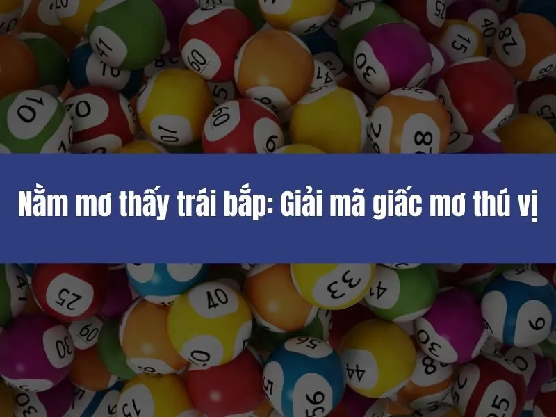 Nằm Mơ Thấy Trái Bắp